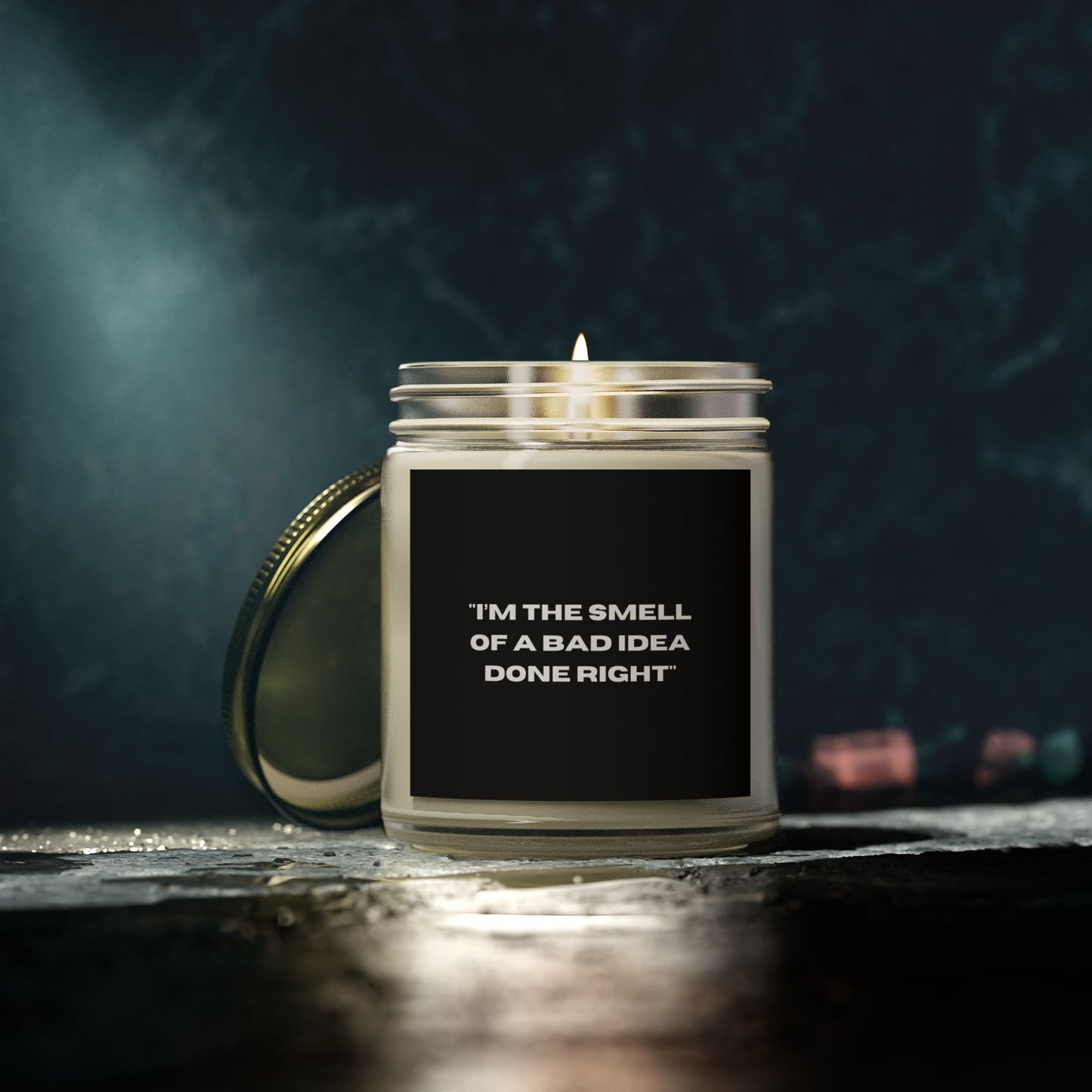 'I'm The Smell Of A Bad Idea Done Right'
