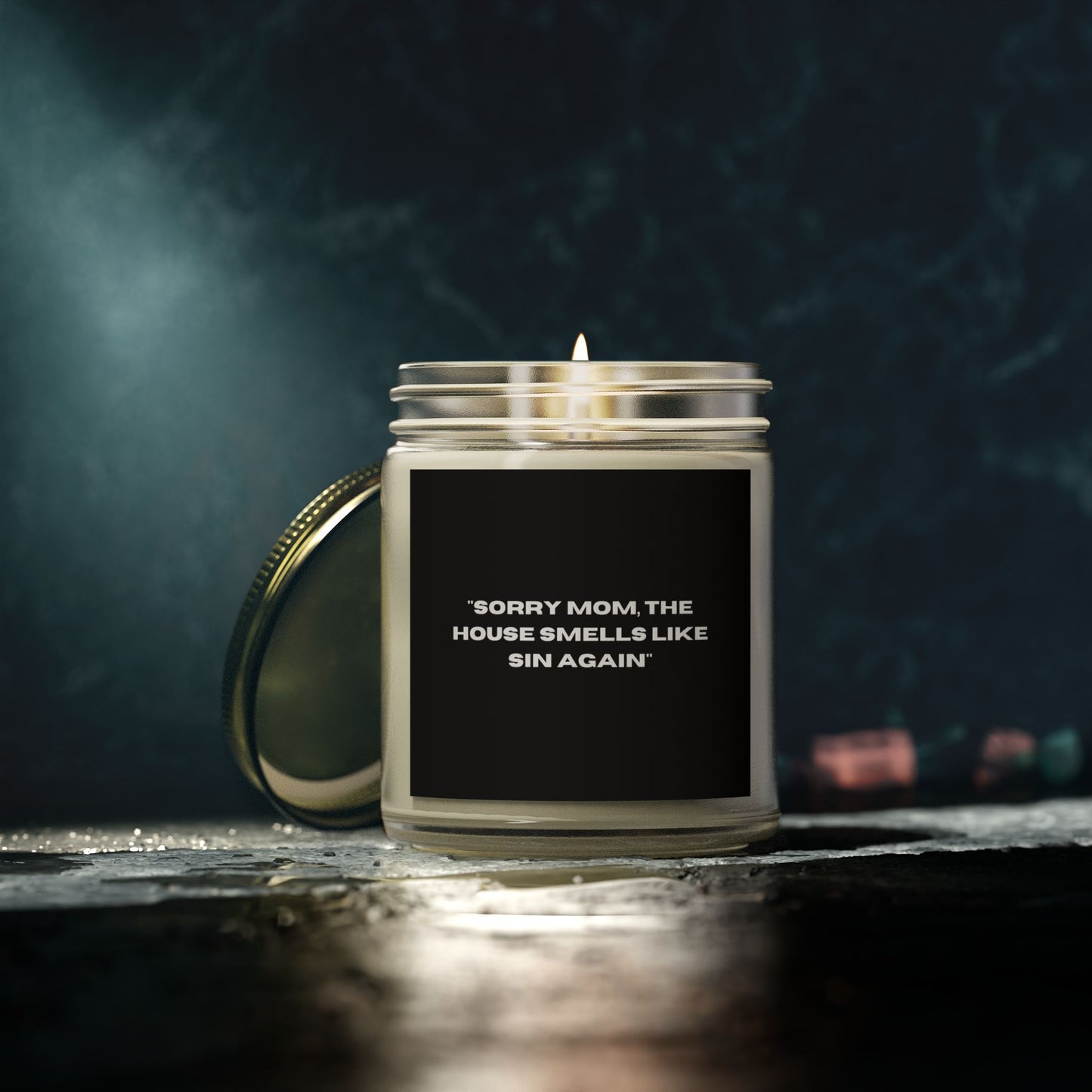 "Sorry Mom, The House Smells Like Sin Again"