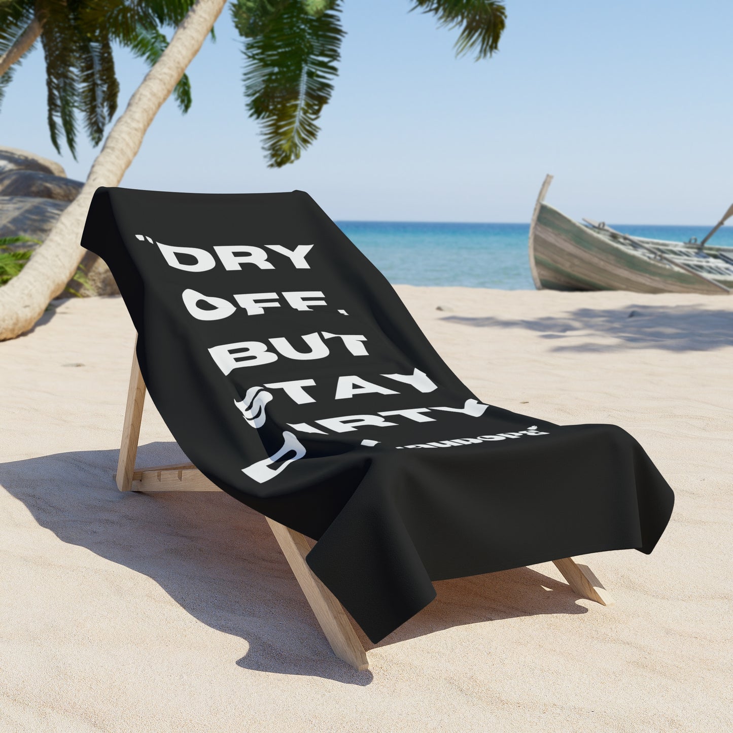 STAY DIRTY BEACH TOWEL