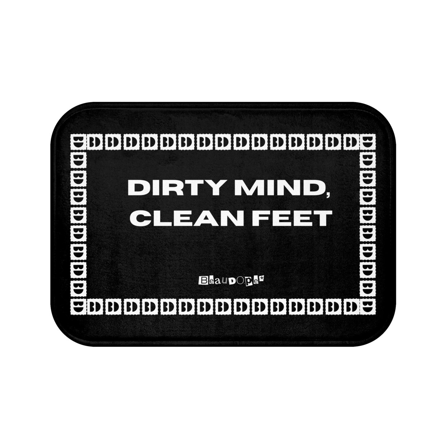 DIRTY MIND, CLEAN FEET