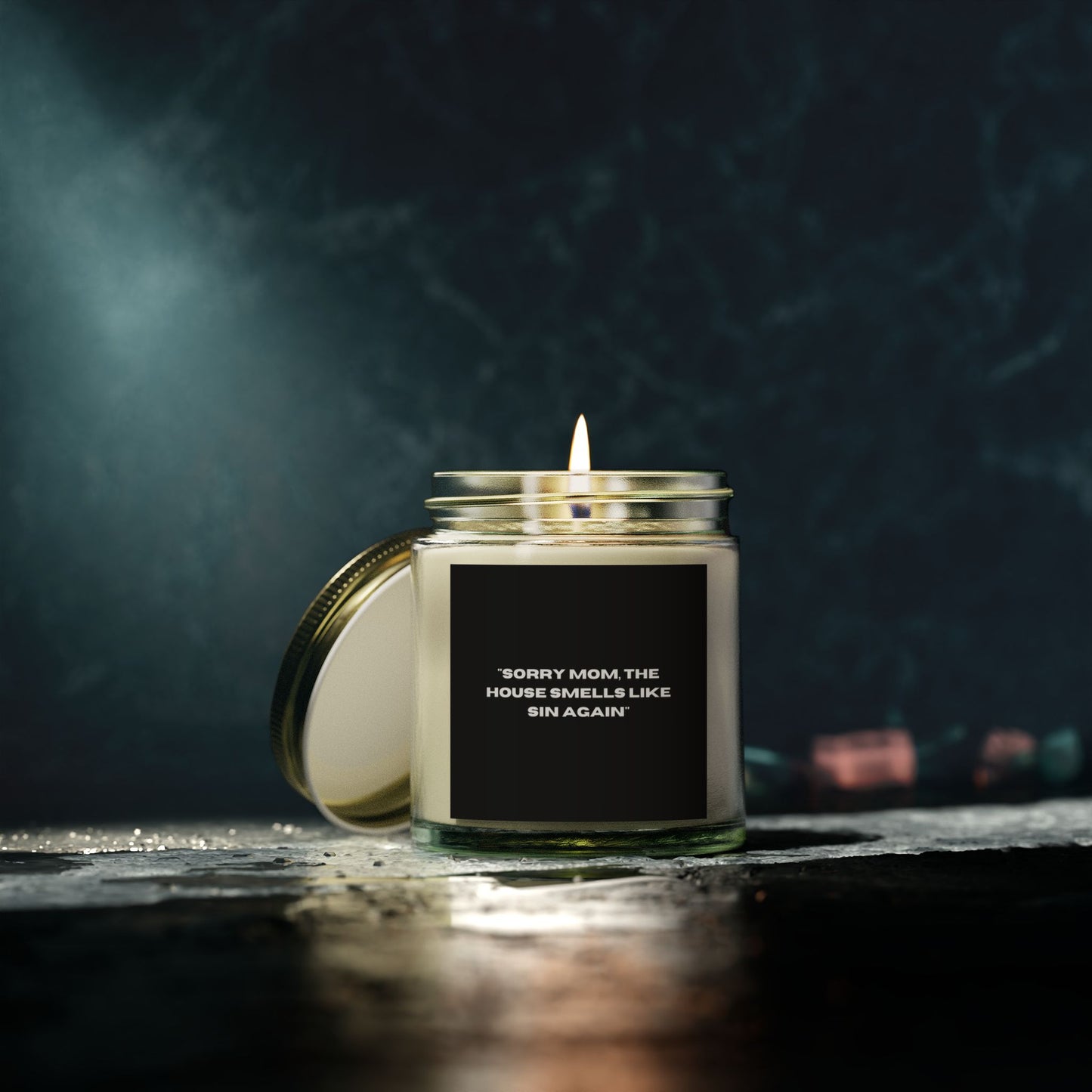 "Sorry Mom, The House Smells Like Sin Again"