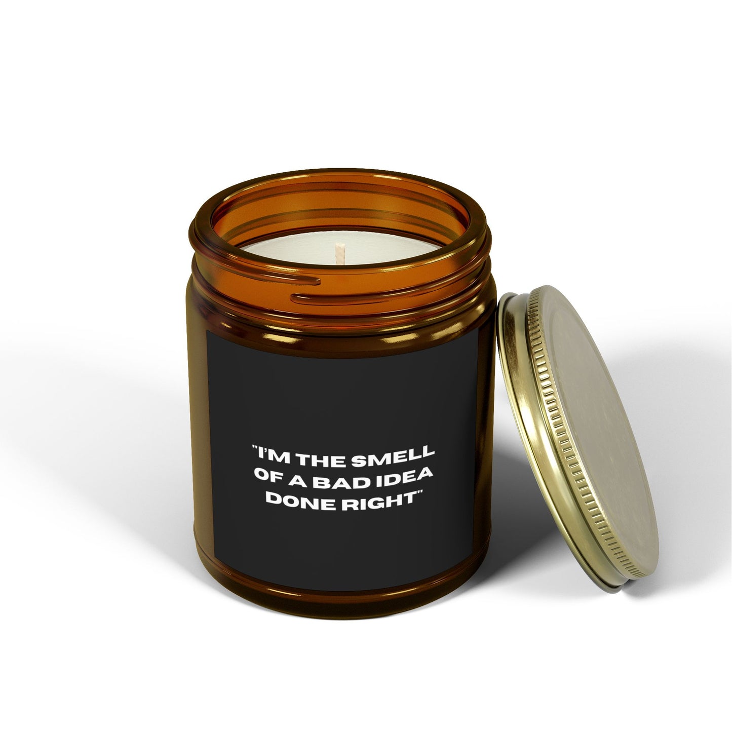 'I'm The Smell Of A Bad Idea Done Right'