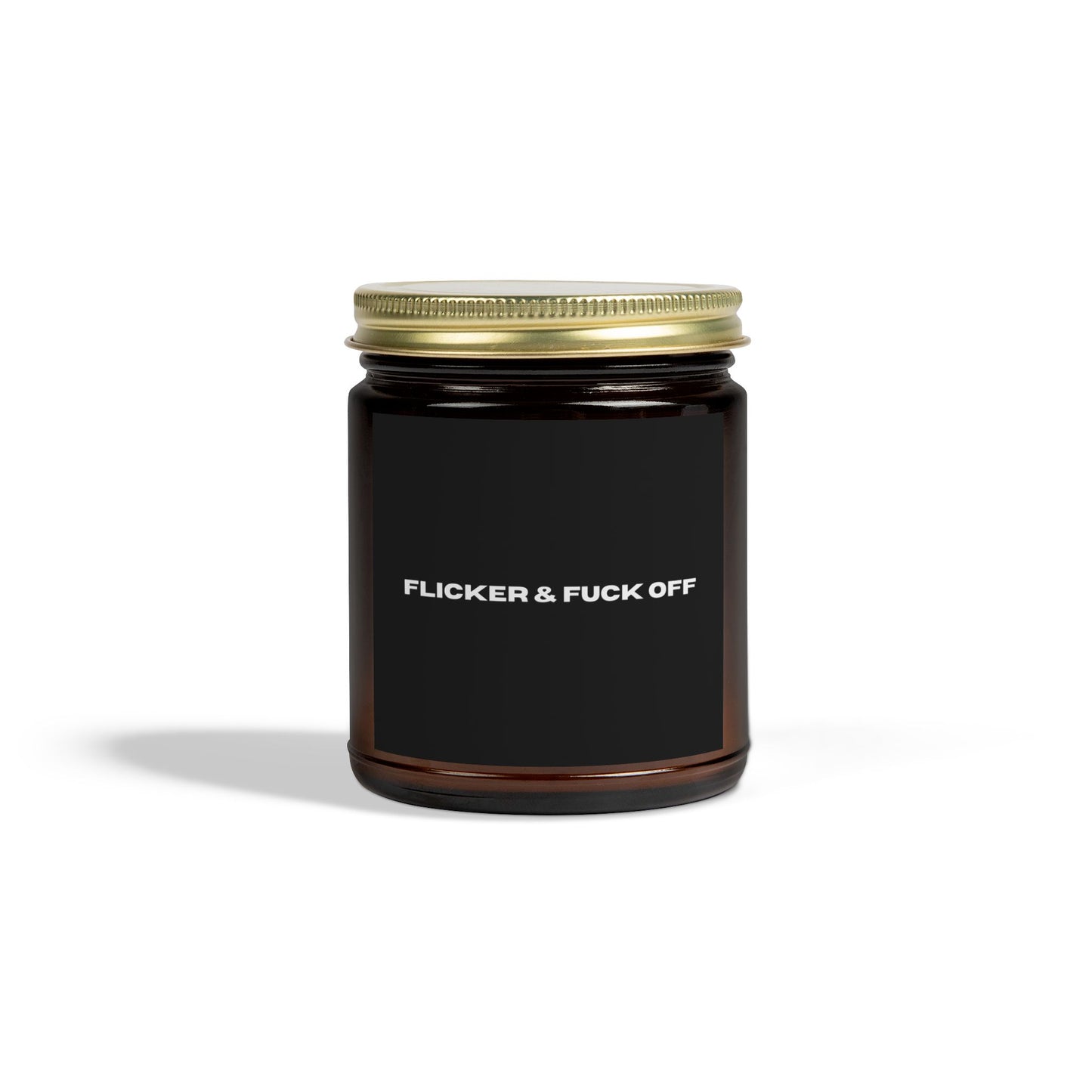 "Flicker & Fuck Off"