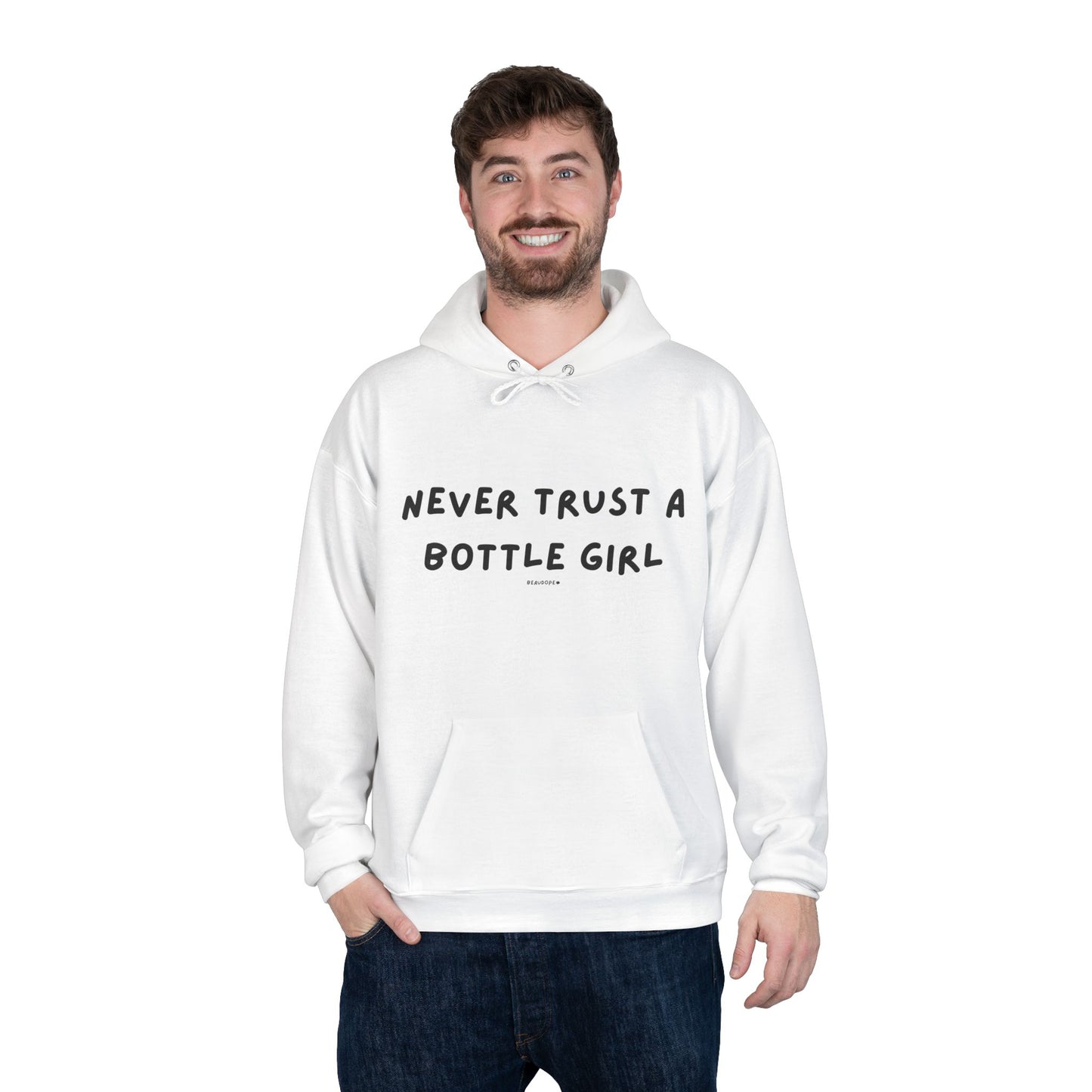 Unisex EcoSmart Hoodie - 'Never Trust a Bottle Girl'