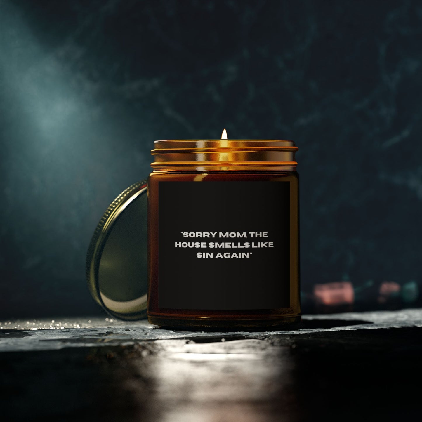 "Sorry Mom, The House Smells Like Sin Again"