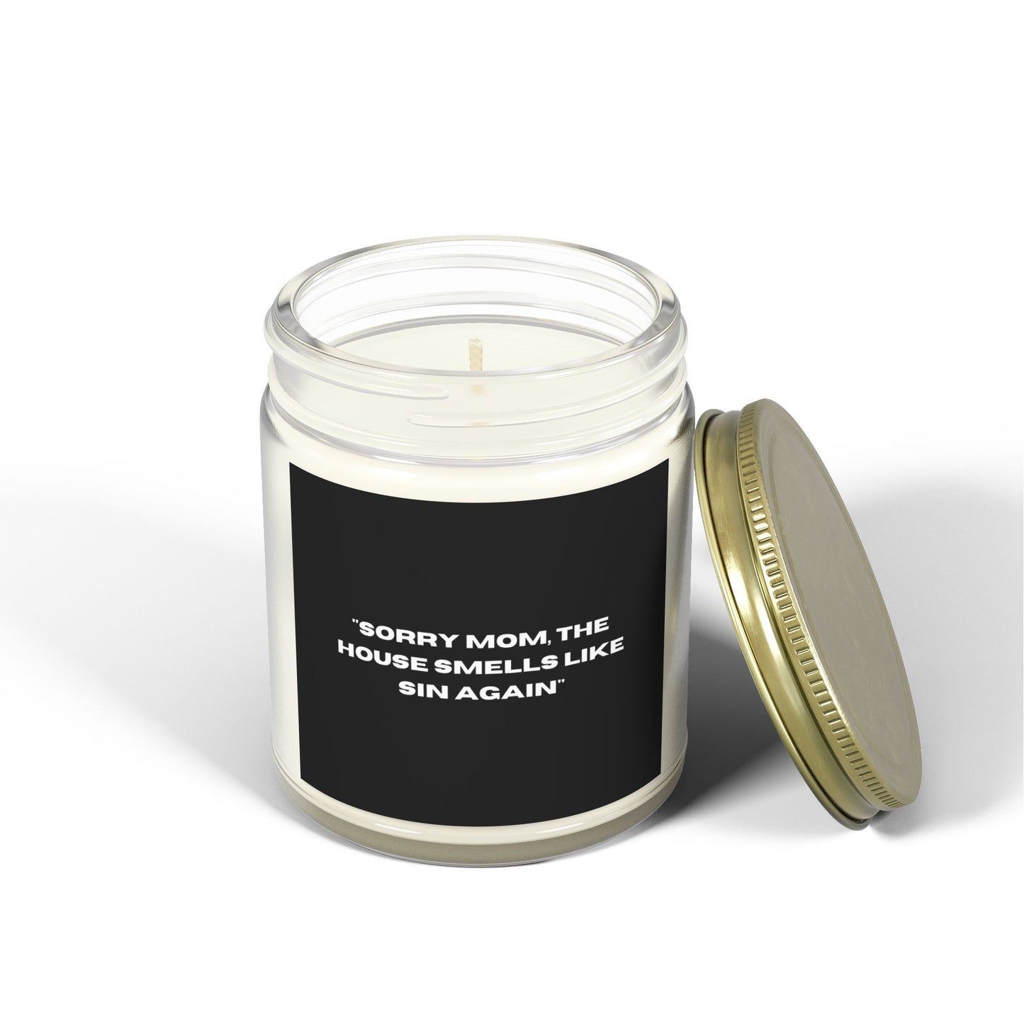 "Sorry Mom, The House Smells Like Sin Again"