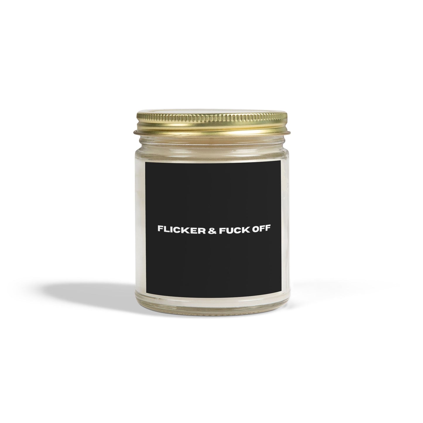 "Flicker & Fuck Off"