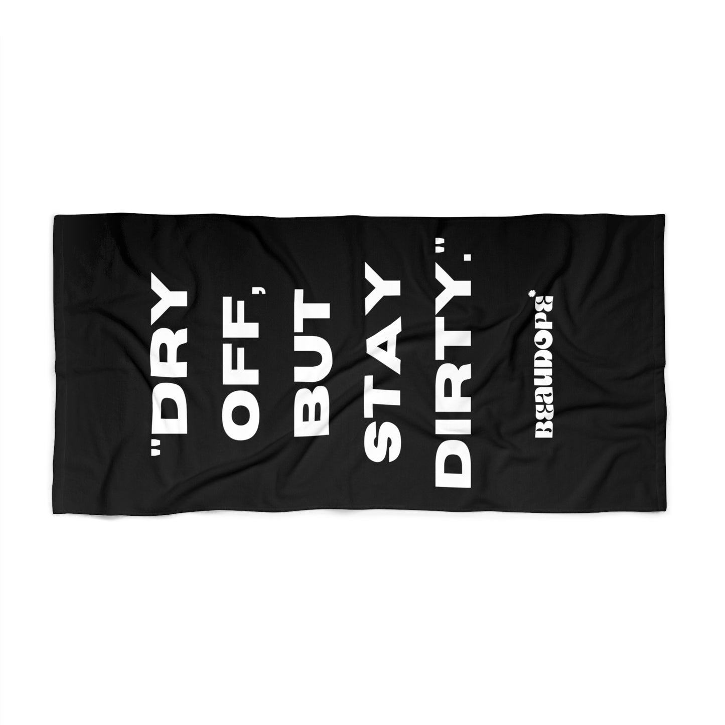 STAY DIRTY BEACH TOWEL