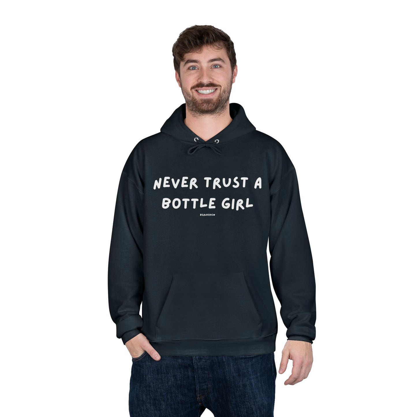 Unisex EcoSmart Hoodie - 'Never Trust a Bottle Girl'