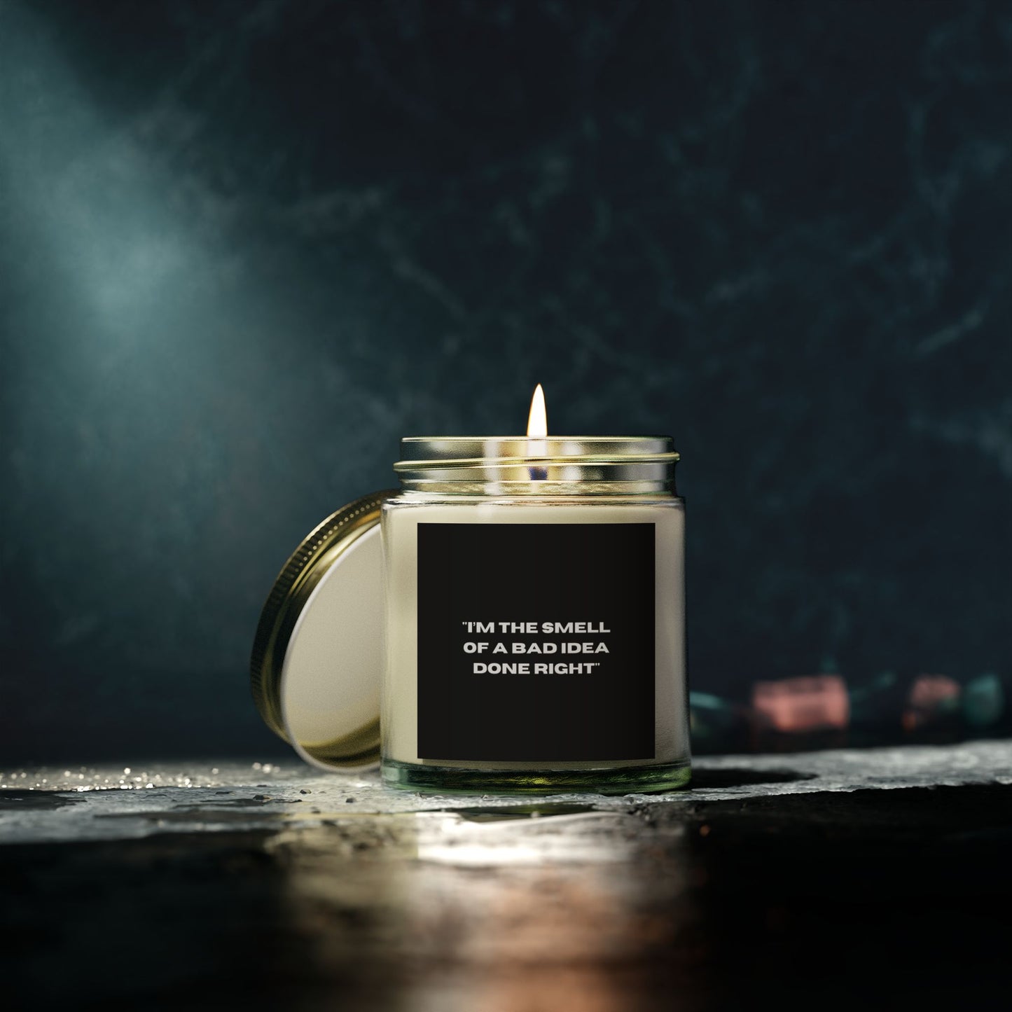 'I'm The Smell Of A Bad Idea Done Right'