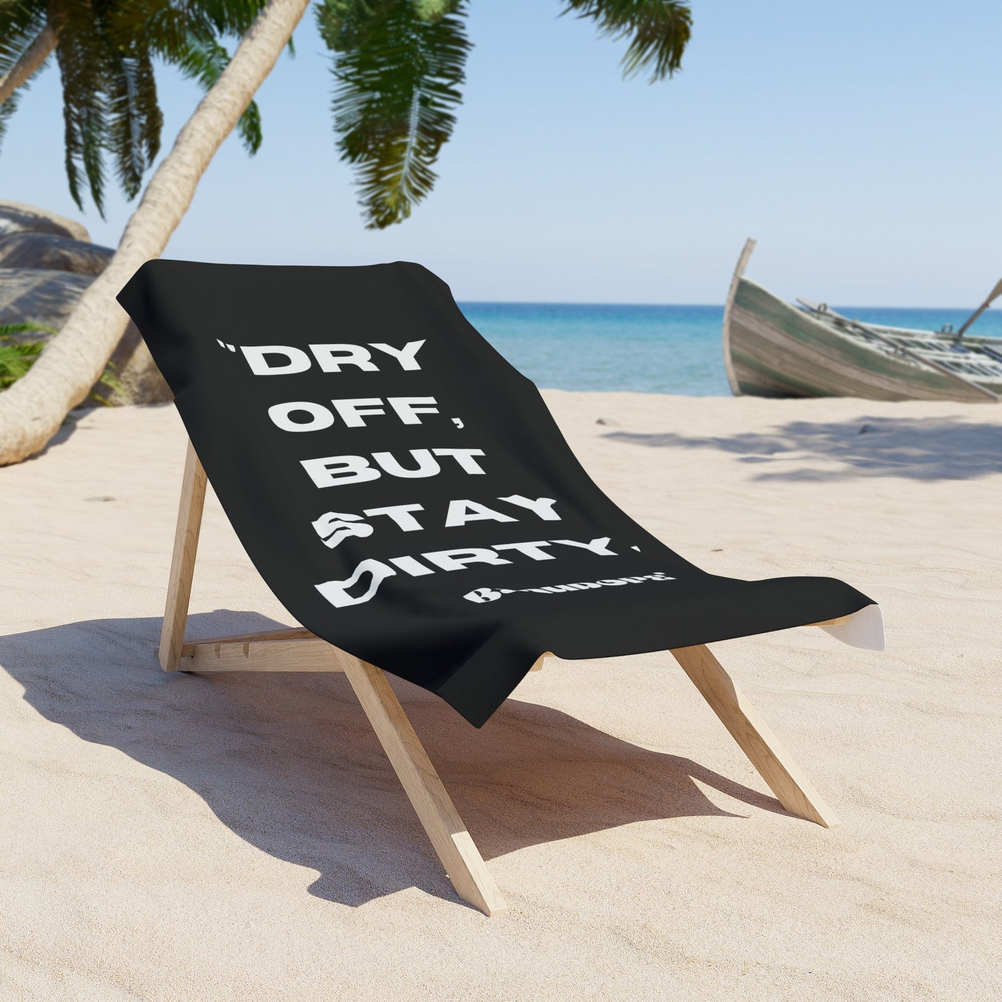 STAY DIRTY BEACH TOWEL