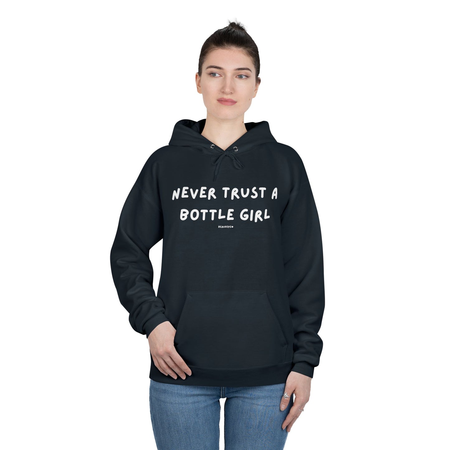 Unisex EcoSmart Hoodie - 'Never Trust a Bottle Girl'